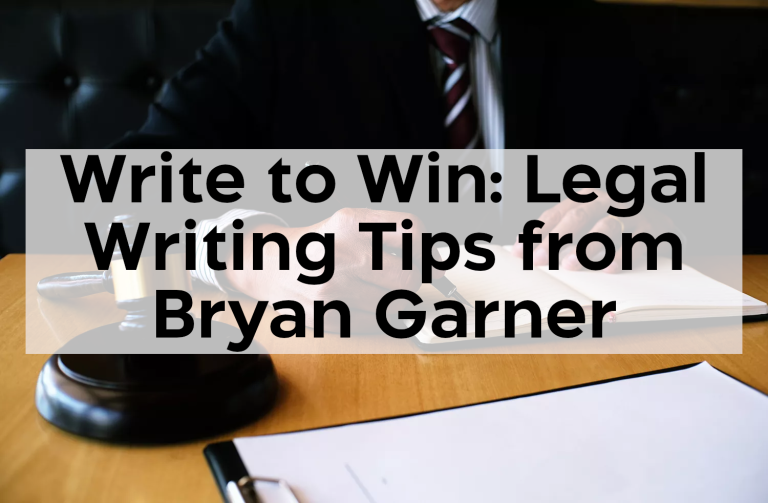 Read more about the article Write to Win: Legal Writing Tips from Bryan Garner